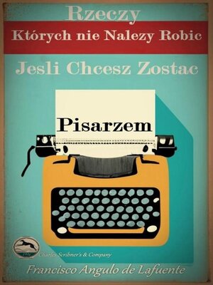 cover image of Rzeczy, Których nie Należy Robić, Jeśli Chcesz Zostać Pisarzem